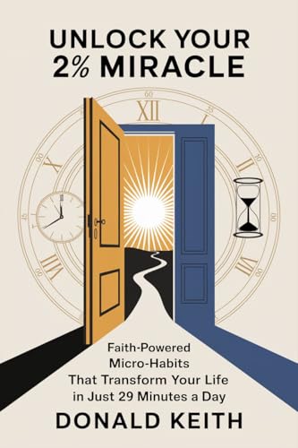 Unlock Your 2% Miracle: Faith-Powered Micro-Habits That Transform Your Life