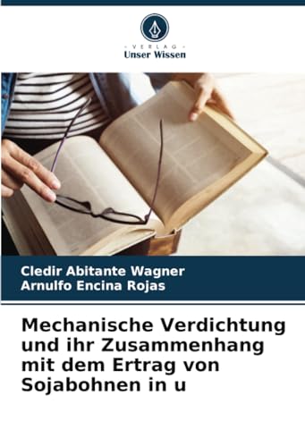 Mechanische Verdichtung und ihr Zusammenhang mit dem Ertrag von Sojabohnen in u