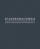 Stunden Nachweis, Arbeitszeiterfassung Buch mit Monatsansicht (Grau mit Muster): Buch zur Erfassung von Arbeitszeiten für ein Jahr (ein Monat auf 2 ... Selbstständige und Arbeitnehmer