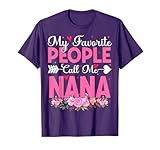 My Favorite People Call Me Nana Floral Grandma Cute Nana T-Shirt