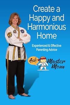 Paperback Create A Happy And Harmonious Home: Experienced and Effective Parenting Advice Book