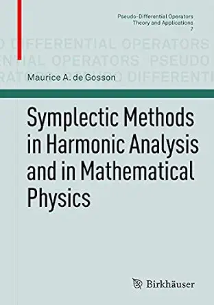 Symplectic Methods in Harmonic Analysis and in Mathematical Physics 2011th Edition book cover