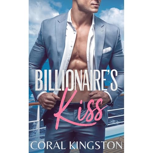 Billionaire's Kiss by Coral Kingston episode artwork