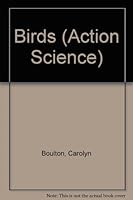 Birds (Action Science) 0531046346 Book Cover