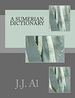 A Sumerian Dictionary 1535047658 Book Cover