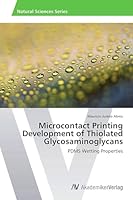 Microcontact Printing Development of Thiolated Glycosaminoglycans 3639725670 Book Cover