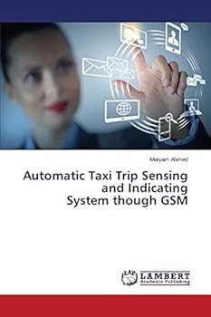 Paperback Automatic Taxi Trip Sensing and Indicating System though GSM Book