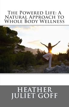 Paperback The Powered Life: A Natural Approach to Whole Body Wellness Book