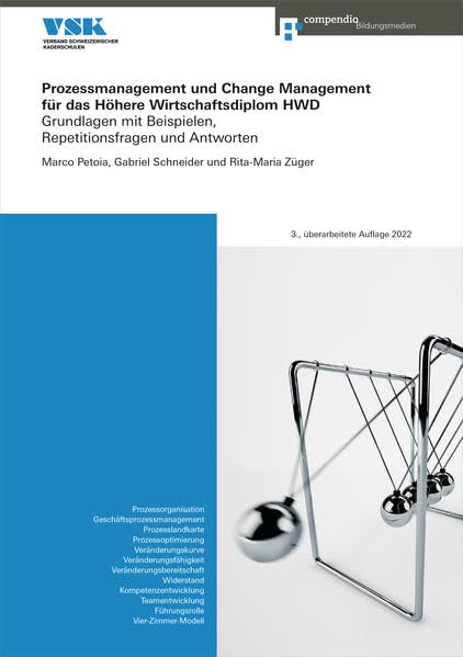 Prozessmanagement und Change Management für das Höhere Wirtschaftsdiplom HWD: Grundlagen mit Beispielen, Repetitionsfragen und Antworten (Höheres Wirtschaftsdiplom HWD)