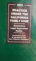 Practice Under the California Family Code-Dissolution Legal Separation Nullity & Case and Legislation Highlights 076261983X Book Cover