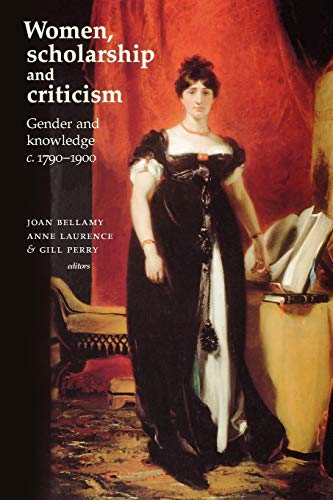 Women, scholarship and criticism c.1790–1900: Gender and knowledge