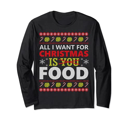 All I Want per Christmas is Food Ugly Maglione Maglia a Manica