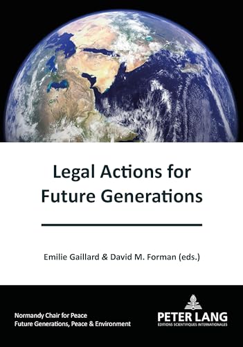 Legal Actions for Future Generations (Générations futures, Paix et Environnement / Future generations, Peace and the Environment)