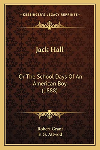 Jack Hall: Or The School Days Of An American Boy (1888)