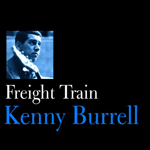 Freight Train Kenny Burrell Digital Music
