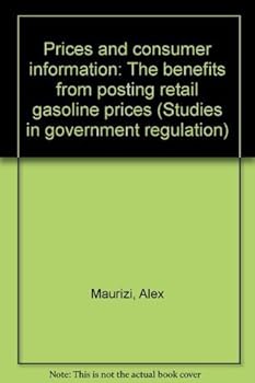 Prices and consumer information: The benefits from posting retail gasoline prices (Studies in government regulation)