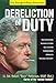 Dereliction of Duty: Eyewitness Account of How Bill Clinton Compromised America's National Security