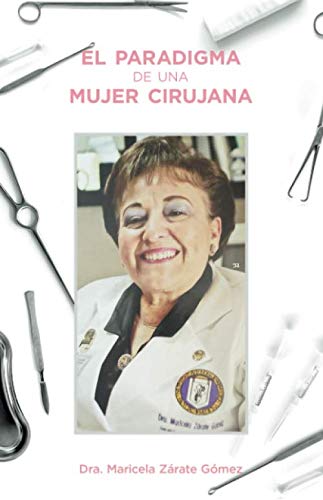 El paradigma de una Mujer Cirujana (Spanish Edition)