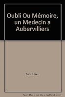 OUBLI OU MEMOIRE, UN MEDECIN A AUBERVILLIERS 2840147424 Book Cover