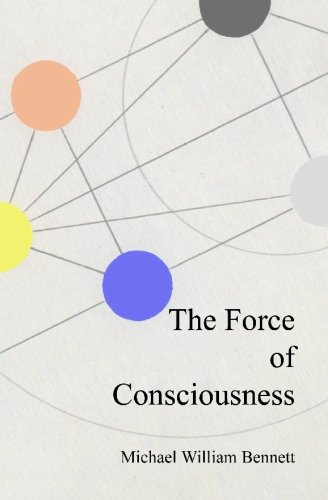 The Force of Consciousness 1588986551 Book Cover