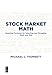 Stock Market Math: Essential formulas for selecting and managing stock and risk