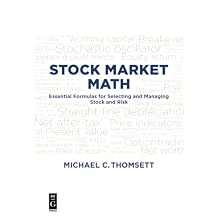 Stock Market Math Essential formulas for selecting and managing stock and risk 1st Edition