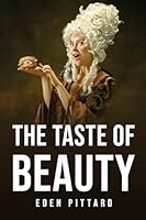 The Taste of Beauty 1837618100 Book Cover