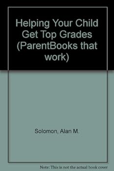 Helping Your Child Get Top Grades (Parentbooks That Work)