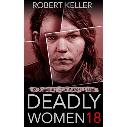 Enjoy Deadly Women Volume 18 from Robert Keller episode artwork