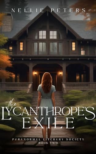 The Lycanthrope's Exile: An Urban Fantasy Romance Series (Paranormal Literary Society, Book 2)