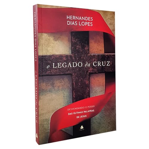 O legado da Cruz: Desvendando o poder das últimas palavras de Jesus