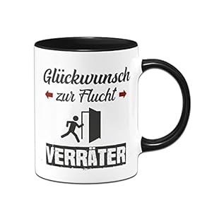 Tassenbrennerei Original – Tasse mit Spruch Glückwunsch zur Flucht Verräter – Kaffeetasse lustig als Abschiedsgeschenk…