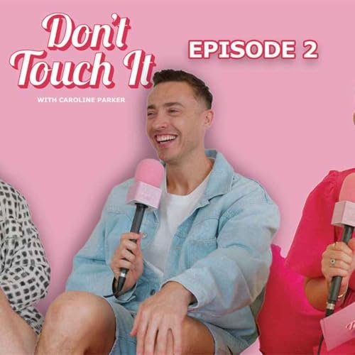 Ep 2 : Don't Touch It with Caroline Parker I Stuart Armfield and Francis Haugen