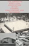 The American Wrestling Association in 1981: Champs, Challengers and Retirement (English Edition)