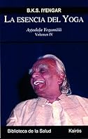 La esencia del yoga IV: Astadala Yogamala Volumen IV 8472457362 Book Cover