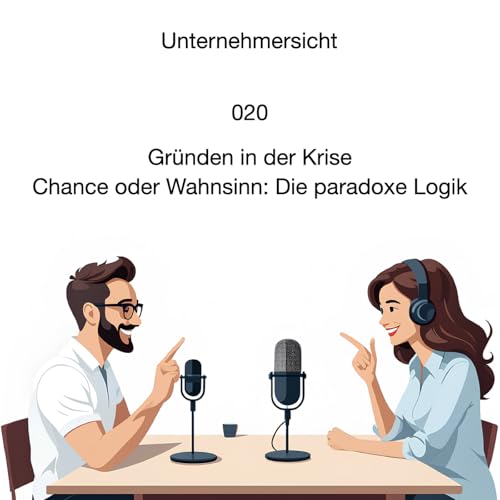 020 Gründen in der Krise - Chance oder Wahnsinn - Die paradoxe Logik