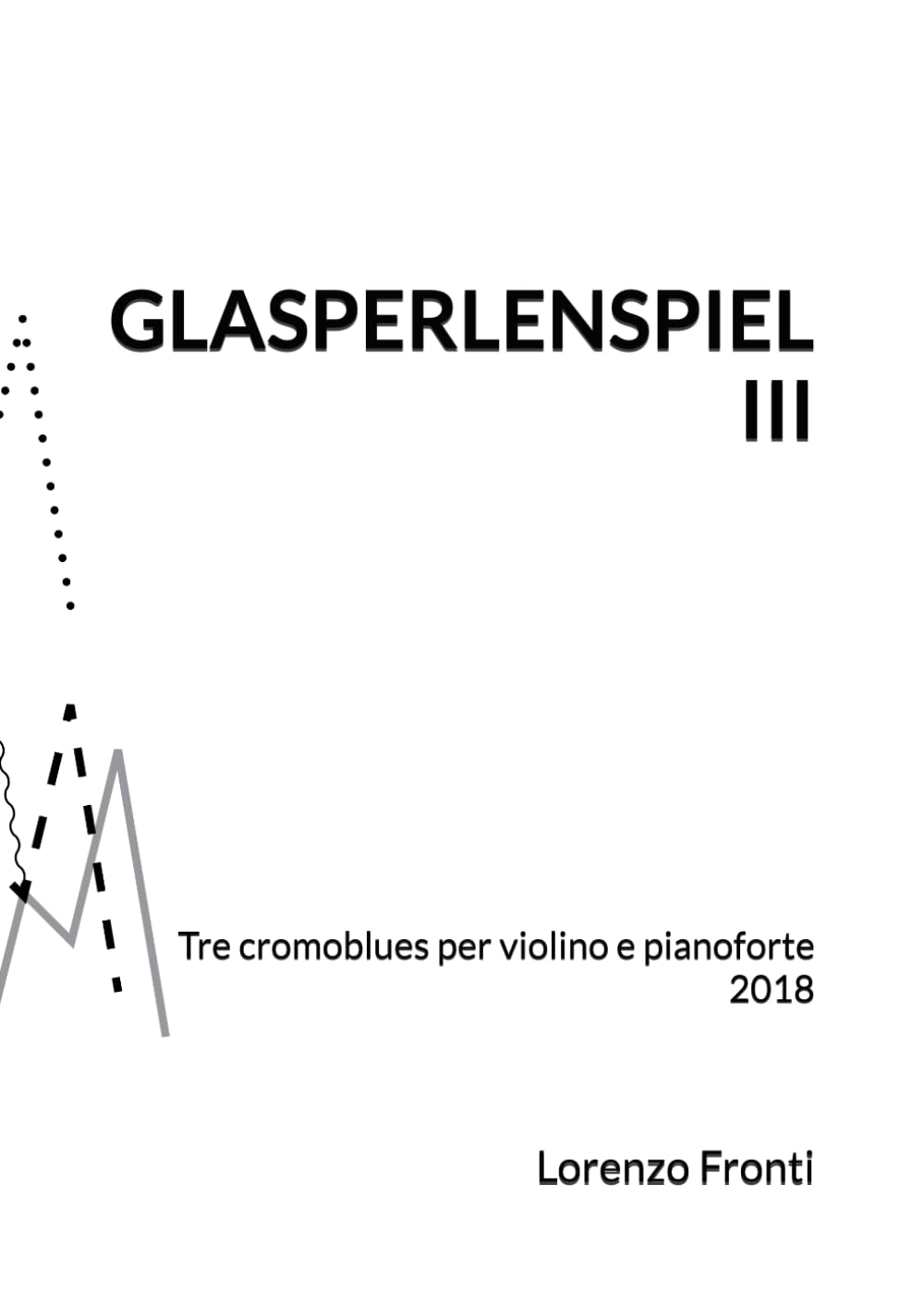 Glasperlenspiel III: Tre cromoblues per violino e pianoforte 2018