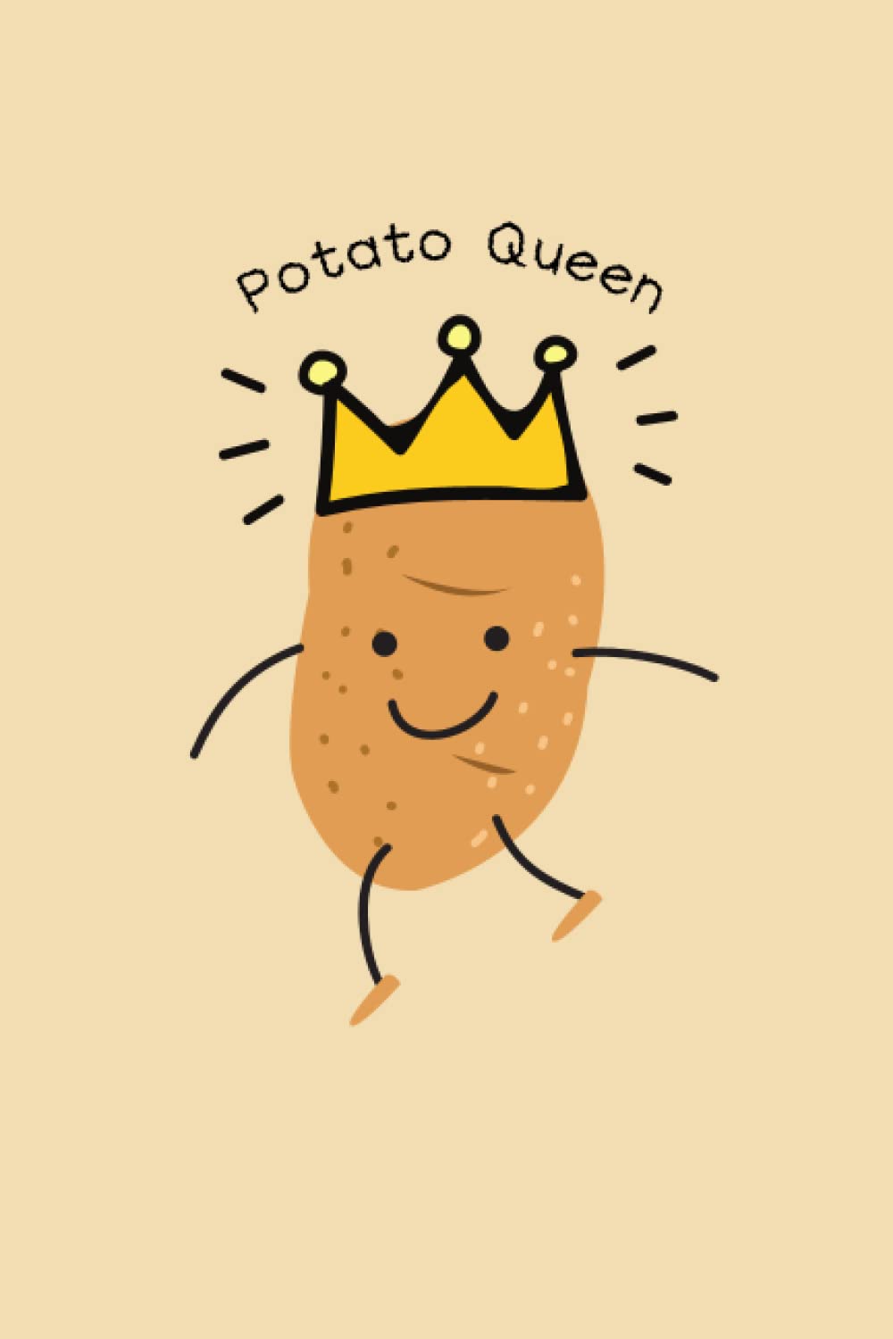 Potato Queen: Gag Gift Notebook, Sarcastic Humor, Funny Snarky Gift, Lined Blank Journal