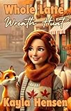 Whole Latte Wreath Hunt (Maplewood Cozy Mysteries: A persistent autumn world Book 3)