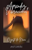 Aprendiz Vibracional: O gesto de Nana (Portuguese Edition) B0F5N3WR9L Book Cover