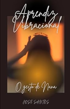 Paperback Aprendiz Vibracional: O gesto de Nana (Portuguese Edition) [Portuguese] Book