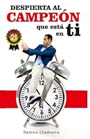 DESPIERTA AL CAMPEÓN QUE ESTÁ EN TI: DESPIERTA AL CAMPEÓN QUE ESTÁ EN TI 1976705231 Book Cover