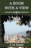  Una stanza con vista: un romanzo romantico classico del 1908