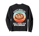 Vintage Don't Mind Me Just Here For Rye Bread