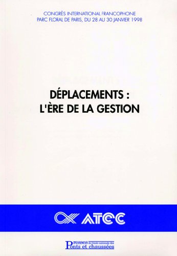 Deplacements, L'Ere De Gestion. Congres International Francophone, Parc Floral De Paris, Les 28, 29, 30 Janvier 1998