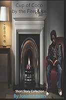 Cup of Coco by the Fireplace: A Short Story Collection 198055580X Book Cover