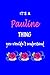 It's A Pauline Thing You Wouldn't Understand: Pauline First Name Personalized Journal 6x9 Notebook, Wide Ruled (Lined) blank pages Funny Cover for Girls and Women with Pink Name, Roses, on Blue