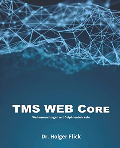 TMS WEB Core: Webanwendungen mit Delphi entwickeln