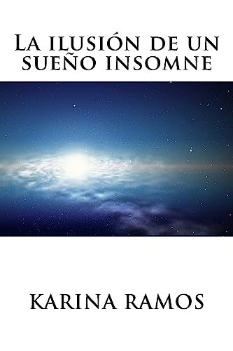 La ilusión de un sueño insomne (Spanish Edition)