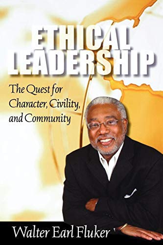 Ethical Leadership: The Quest For Character, Civility, And Community (Prisms)